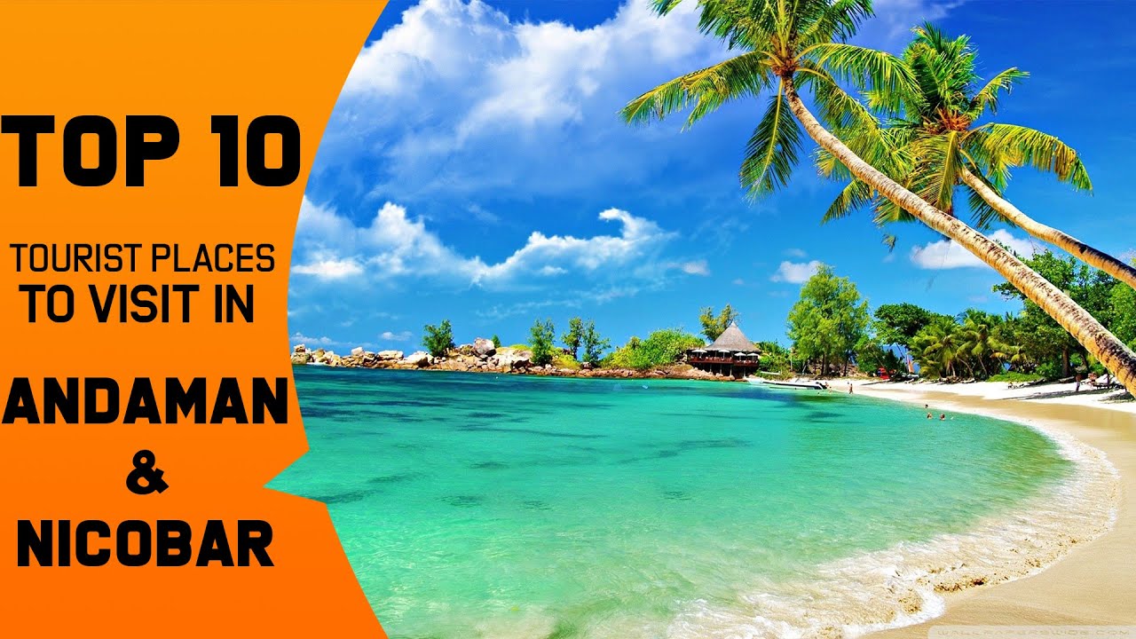 Top 10 places to visit in Andaman and Nicobar Island 2022 (Updated)